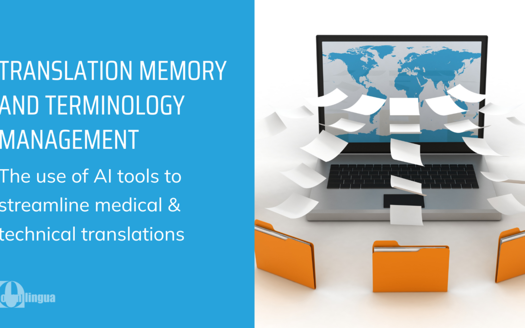 Translation Memory and Terminology Management: Fast Turn Around in the Field of Specialist Medical & Technical Translation.