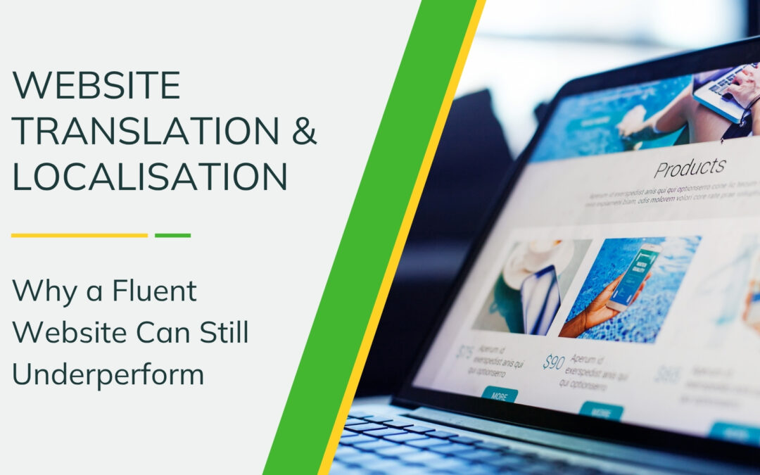 Website Translation & Localisation: Why a Fluent Site Can Still Underperform