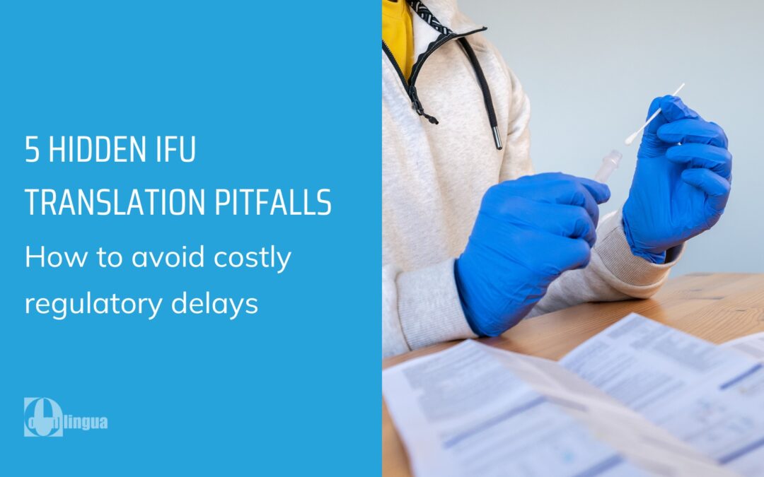 5 Hidden IFU Translation Pitfalls That Could Trigger Regulatory Delays