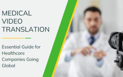 Medical Video Translation: Essential Guide for Healthcare Companies Going Global